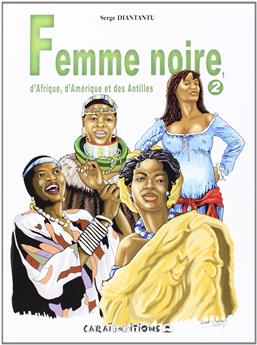 FEMME NOIRE D AFRIQUE, D AMERIQUE ET DES ANTILLES - TOME 2