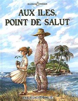 AUX ÎLES POINT DE SALUT