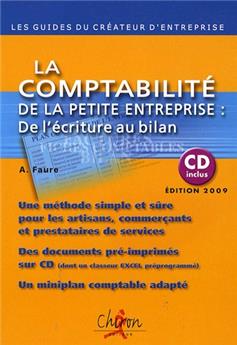 LA COMPTABILITÉ DE LA PETITE ENTREPRISE : DE L'ÉCRITURE AU BILAN (2009)