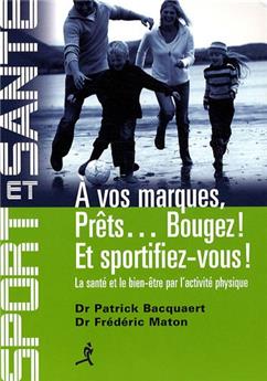 À VOS MARQUES, PRÊT...BOUGEZ ! ET SPORTIFIEZ-VOUS !