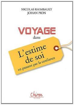 VOYAGE DANS L'ESTIME DE SOI EN PASSANT PAR LA CONFIANCE