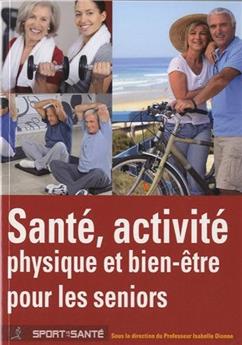 SANTÉ ACTIVITÉ PHYSIQUE ET BIEN-ÊTRE POUR LES SÉNIORS