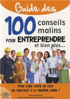 GUIDE 100 CONSEILS MALINS POUR ENTREPRENDRE ET BIEN PLUS …