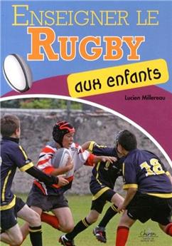 ENSEIGNER LE RUGBY AUX ENFANTS