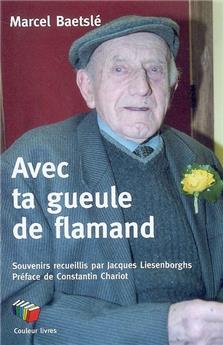 AVEC TA GUEULE DE FLAMAND