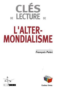 CLÉS DE LECTURE DE L'ALTERMONDIALISME