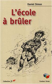 L'ÉCOLE A BRÛLER