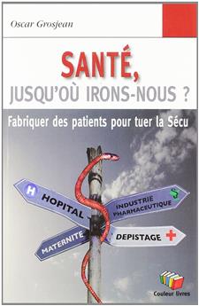 SANTÉ JUSQU'OU IRONS NOUS