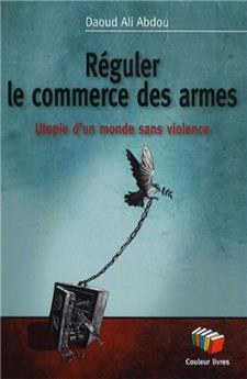 RÉGULER LE COMMERCE DES ARMES