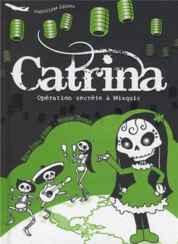 CATRINA OPÉRATION SECRÈTE A MIXQUIC