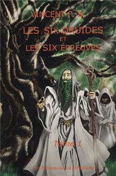 LES SIX DRUIDES ET LES SIX ÉPREUVES T1