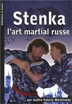 STENKA, L'ART MARTIAL RUSSE