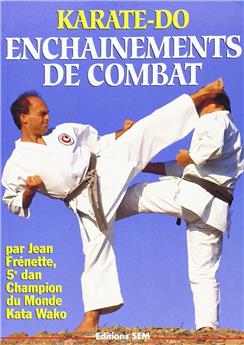 KARATÉ DO ENCHAÎNEMENTS DE COMBAT