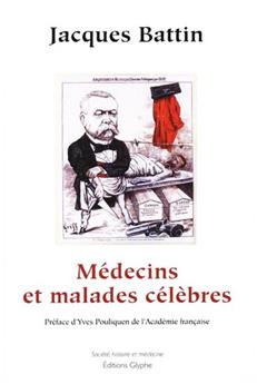 MÉDECINS ET MALADES CÉLÈBRES