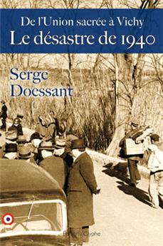 LE DÉSASTRE DE 1940 DE L'UNION SACRE À VICHY