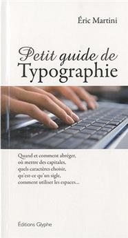 PETIT GUIDE DE TYPOGRAPHIE