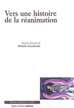 VERS UNE HISTOIRE DE LA RÉANIMATION