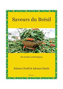 SAVEURS DU BRÉSIL 80 RECETTES AUTHENTIQUES