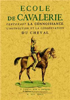 ÉCOLE DE CAVALERIE, CONTENANT LA CONNOISSANCE L'INSTRUCTION