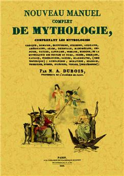 NOUVEAU MANUEL COMPLET DE MYTHOLOGIE