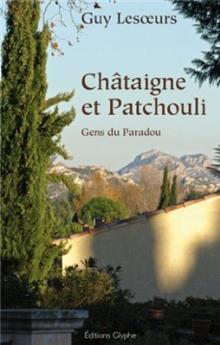 CHÂTAIGNE ET PATCHOULI GENS DU PARADOU