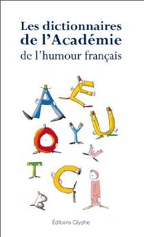 DICTIONNAIRES DE L'ACADÉMIE DE L'HUMOUR