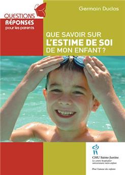 QUE SAVOIR SUR L'ESTIME DE SOI DE MON ENFANT ?