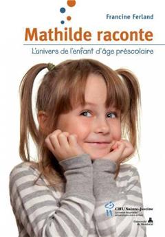 MATHILDE RACONTE : L'UNIVERS DE L'ENFANT D'AGE PRÉSCOLAIRE