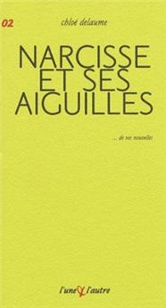 NARCISSE ET SES AIGUILLES