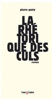 LA RHÉTORIQUE DES CULS