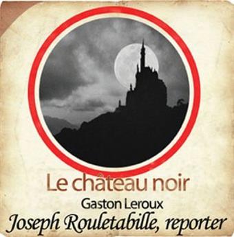 ROULETABILLE ET LE CHÂTEAU NOIR