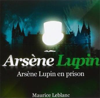 LES AVENTURES D'ARSÈNE LUPIN EN PRISON