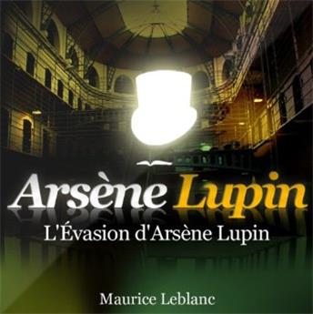 LES AVENTURES D'ARSÈNE LUPIN L'ÉVASION