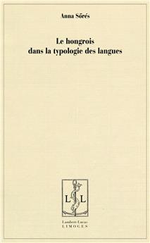 LE HONGROIS DANS LA TYPOLOGIE DES LANGUES