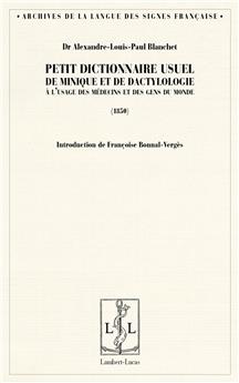 PETIT DICTIONNAIRE USUEL DE MIMIQUE ET DE DACTYLOLOGIE