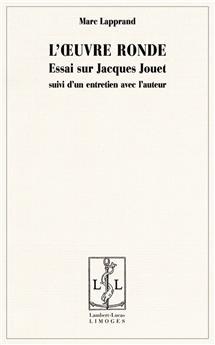 L'OEUVRE RONDE ESSAI SUR JACQUES JOUET