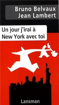 UN JOUR J'IRAI À NEW YORK AVEC TOI