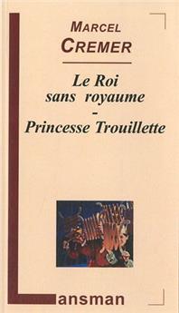 LE ROI SANS ROYAUME - PRINCESSE TROUILLETTE