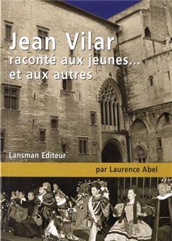 JEAN VILAR RACONTÉ AUX JEUNES ... ET AUX AUTRES