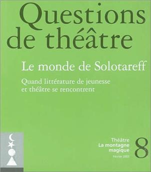 QUESTIONS DE THÉÂTRE N°8 : MONDE DE SOLOTAREFF