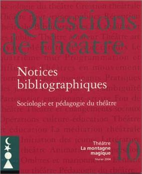 QUESTIONS DE THÉÂTRE N°10 : NOTICES BIBLIOGRAPHIQUES