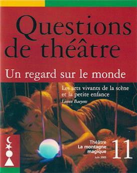 QUESTIONS DE THÉÂTRE N°11 : UN REGARD SUR LE MONDE