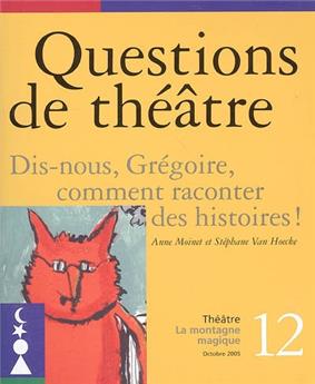 QUESTIONS DE THÉÂTRE N°12 : DIS NOUS GREGOIRE