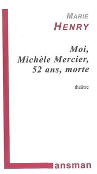 MOI, MICHÈLE MERCIER, 52 ANS, MORTE