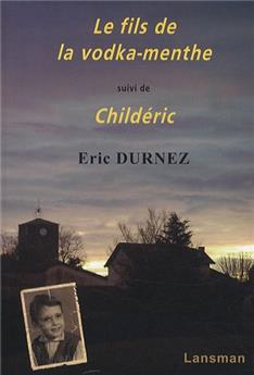LE FILS DE LA VODKA MENTHE / CHILDÉRIC