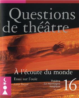 QUESTIONS DE THÉÂTRE N°16 : À L'ÉCOUTE DU MONDE