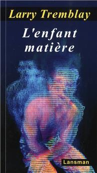 L'ENFANT MATIÈRE