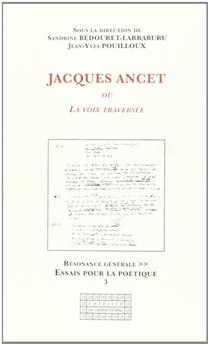 JACQUES ANCET OU LA VOIX TRAVERSÉE