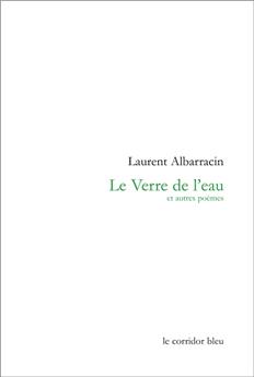 LE VERRE DE L'EAU ET AUTRES POÈMES