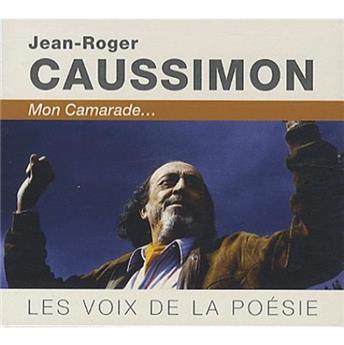 LES VOIX DE LA POÉSIE JEAN ROGER CAUSSIMON, MON CAMARADE